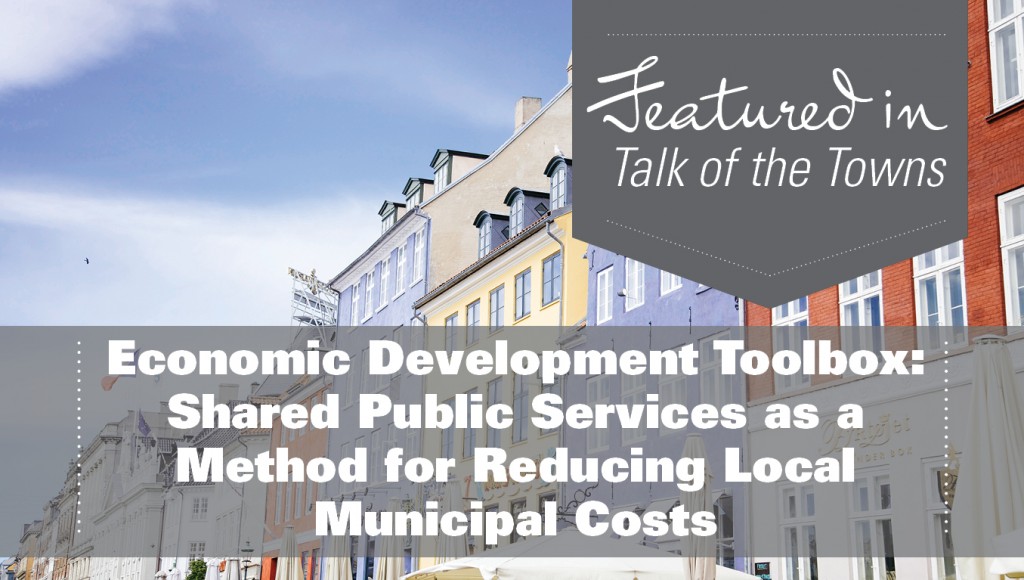 Economic Development Toolbox: Shared Public Services as a Method for Reducing Local Municipal Costs