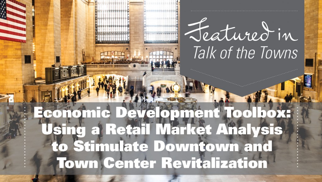 Economic Development Toolbox: Using a Retail Market Analysis to Stimulate Downtown and Town Center Revitalization